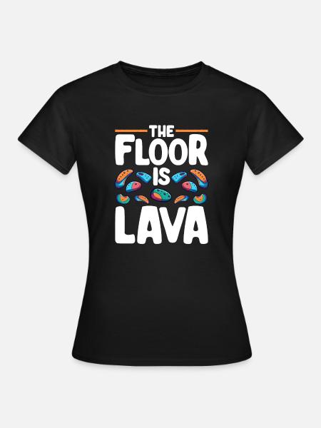 De grond is lava boulderen - Vrouwen T-shirt - zwart