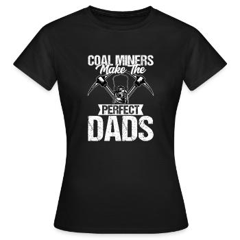 Les mineurs de charbon font les papas parfaits pour l’extraction de pioches - T-shirt Femme - noir - Devant - AI Model Female 172 dark (172cm)