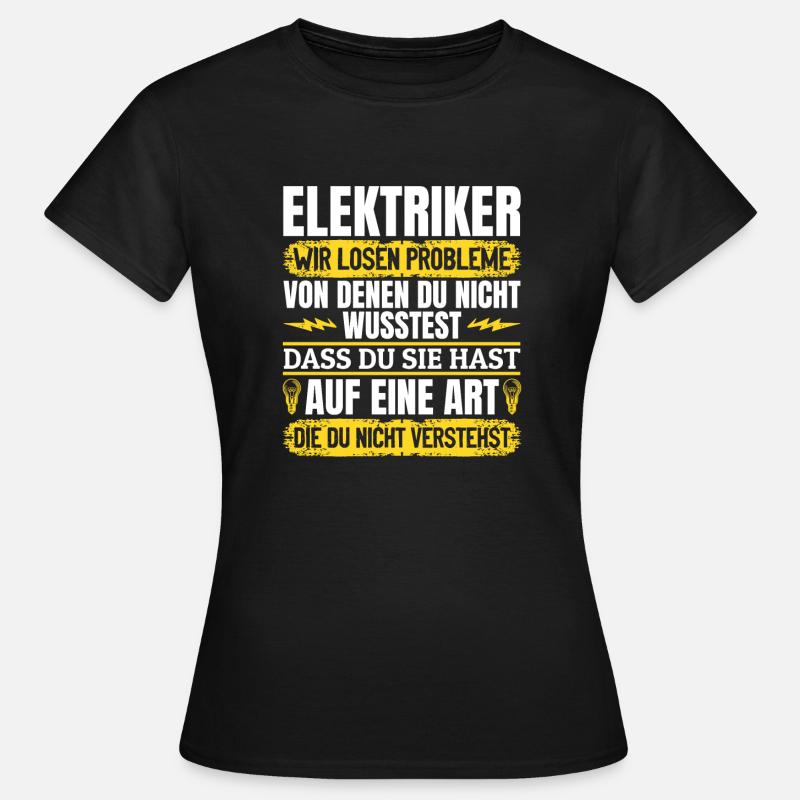 Electricians We solve problems – pride and humor - Women's T-Shirt - black