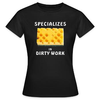 SCHWAMM SPECIALIZES IN DIRTY WORK - Frauen T-Shirt - Schwarz - Vorne - AI Model Female 172 dark (172cm)