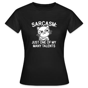 Sarkasmus ist nur eines meiner vielen Talente - Frauen T-Shirt - Schwarz - Vorne - AI Model Female 172 dark (172cm)
