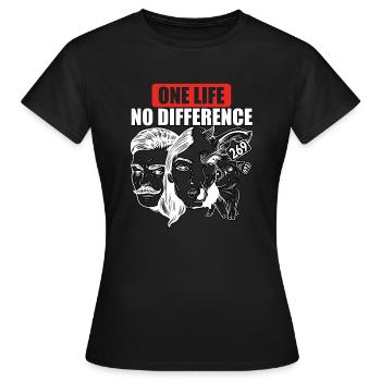 One life no Difference Gleichheit - Frauen T-Shirt - Schwarz - Vorne - AI Model Female 172 dark (172cm)