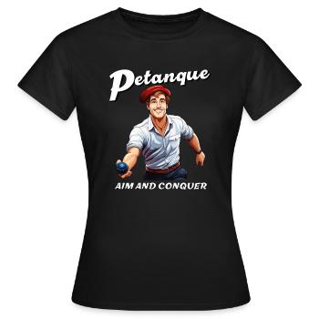 PÉTANQUE VISER ET CONQUÉRIR - T-shirt Femme - noir - Devant - AI Model Female 172 dark (172cm)