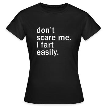 Don’t Scare Me I Fet Easily Funny - T-shirt Femme - noir - Devant - AI Model Female 172 dark (172cm)