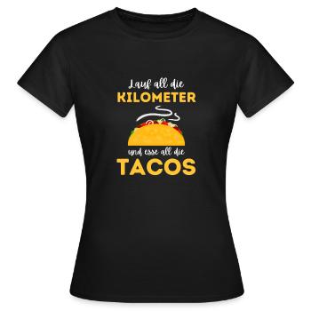 Laufe Kilometer und Esse Tacos - Frauen T-Shirt - Schwarz - Vorne - AI Model Female 172 dark (172cm)
