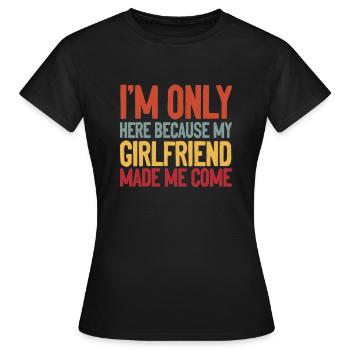 Je suis ici parce que ma copine m’a fait jouir drôle - T-shirt Femme - noir - Devant - AI Model Female 172 dark (172cm)