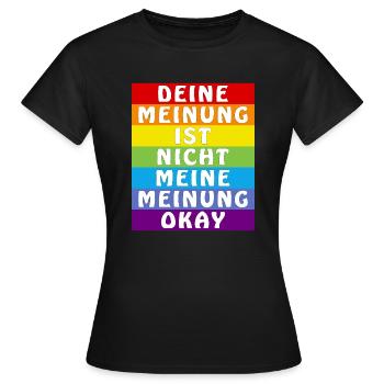 YOUR OPINION IS NOT MY OPINION OKAY - Women's T-Shirt - black - Front - AI Model Female 172 dark (172cm)