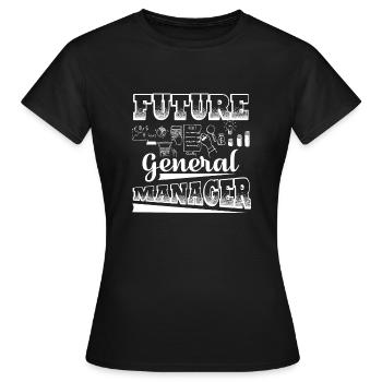 General Manager Future General Manager - Women's T-Shirt - black - Front - AI Model Female 172 dark (172cm)