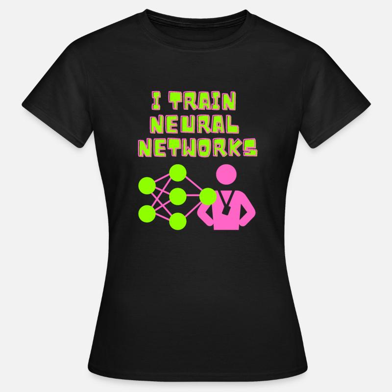 Deep Learning Neural Network Data Scientist Drôle - T-shirt Femme - noir