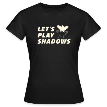 Let's Play Shadows Shadow Puppetry - Frauen T-Shirt - Schwarz - Vorne - AI Model Female 172 dark (172cm)