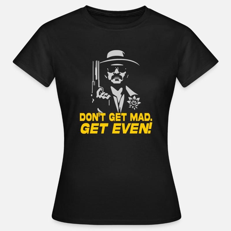 Werden Sie nicht wütend. Sich rächen! - Frauen T-Shirt - Schwarz