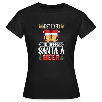 Most Likely To Offer Santa A Beer - Women's T-Shirt - black - Front - AI Model Female 172 dark (172cm)