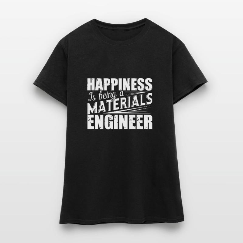 Materials Engineer Being A Materials Engineer Women's T-Shirt
