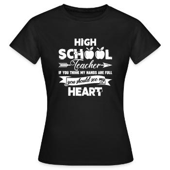 High School Teacher High School Teacher Full Heart - Women's T-Shirt - black - Front - AI Model Female 172 dark (172cm)