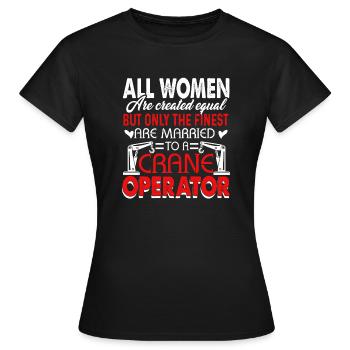 Crane Operator Married A Crane Operator - Women's T-Shirt - black - Front - AI Model Female 172 dark (172cm)