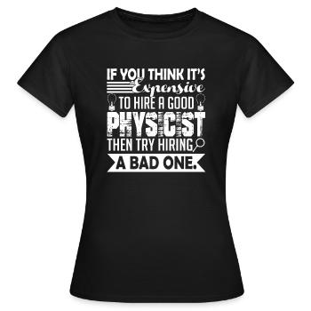 Physicist Good Physicist - Women's T-Shirt - black - Front - AI Model Female 172 dark (172cm)