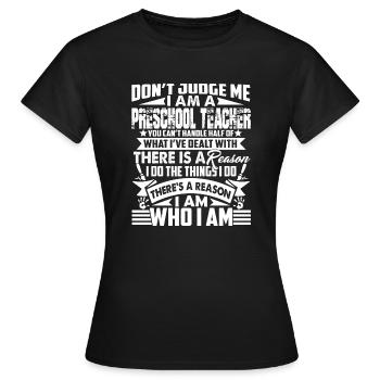 Preschool Teacher Don't Judge Preschool Teacher - Women's T-Shirt - black - Front - AI Model Female 172 dark (172cm)