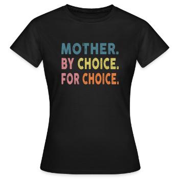 Mère par choix pour choix Femmes fortes - T-shirt Femme - noir - Devant - AI Model Female 172 dark (172cm)