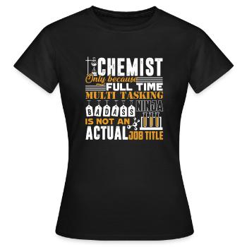 Chemist is Not An Actual Job Title - Women's T-Shirt - black - Front - AI Model Female 172 dark (172cm)