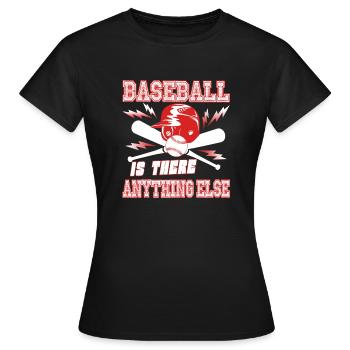 Baseball Is There Anything Else - Women's T-Shirt - black - Front - AI Model Female 172 dark (172cm)