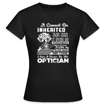 Optician Forever The Title Optician - Women's T-Shirt - black - Front - AI Model Female 172 dark (172cm)