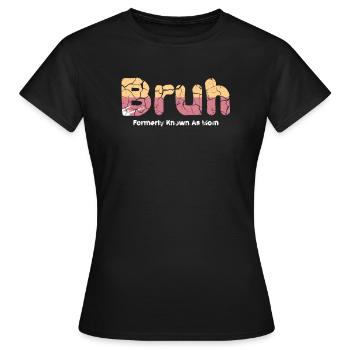 Bruh, früher bekannt als Mama - Frauen T-Shirt - Schwarz - Vorne - AI Model Female 172 dark (172cm)