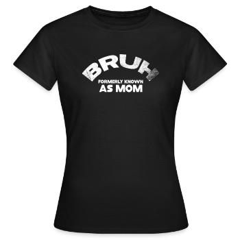 Bruh, früher bekannt als Mama - Frauen T-Shirt - Schwarz - Vorne - AI Model Female 172 dark (172cm)
