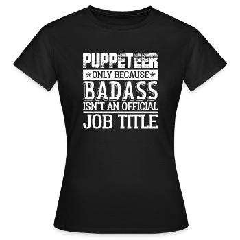 Puppeteer Isn't An Job Title - Women's T-Shirt - black - Front - AI Model Female 172 dark (172cm)