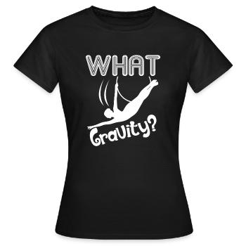Aerialist What Gravity - Women's T-Shirt - black - Front - AI Model Female 172 dark (172cm)