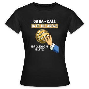 GAGA BALL INTO THE ARENA - Frauen T-Shirt - Schwarz - Vorne - AI Model Female 172 dark (172cm)