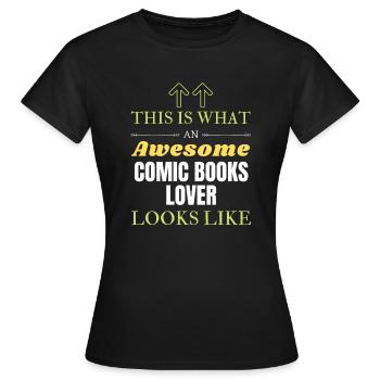 This is what an awesome Comic books lover looks li - Women's T-Shirt - black - Front - AI Model Female 172 dark (172cm)