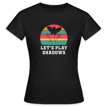 Let's Play Shadows Shadow Puppetry - Frauen T-Shirt - Schwarz - Vorne - AI Model Female 172 dark (172cm)