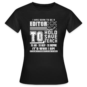 Editor Born To Be An Editor - Women's T-Shirt - black - Front - AI Model Female 172 dark (172cm)