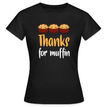 Baking Cupcake Tart Thanks For Muffin - Women's T-Shirt - black - Front - AI Model Female 172 dark (172cm)