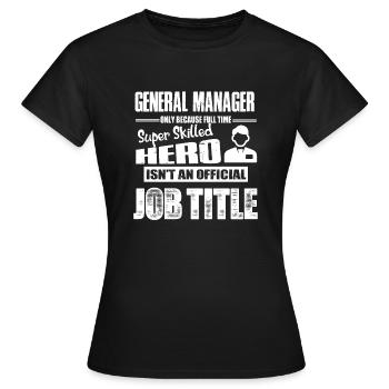 General Manager Job Title - Women's T-Shirt - black - Front - AI Model Female 172 dark (172cm)