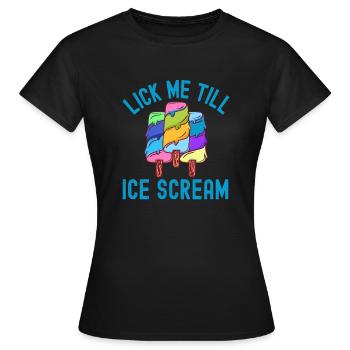 , bis ich frostige Sahne schreie - Frauen T-Shirt - Schwarz - Vorne - AI Model Female 172 dark (172cm)