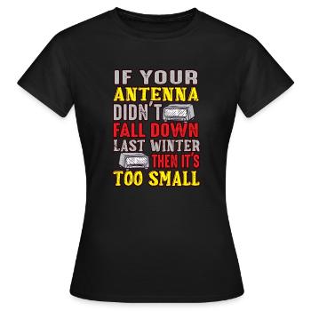Amateur Antenna Too Small Ham Radio - Women's T-Shirt - black - Front - AI Model Female 172 dark (172cm)