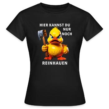 HIER KANNST DU NUR NOCH REINHAUEN - Frauen T-Shirt - Schwarz - Vorne - AI Model Female 172 dark (172cm)
