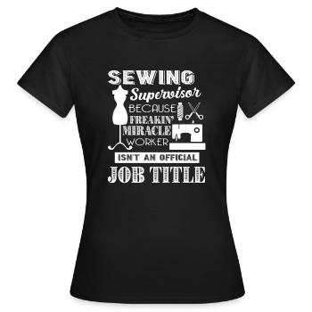 Sewing Supervisor Sewing Supervisor Job title - Women's T-Shirt - black - Front - AI Model Female 172 dark (172cm)