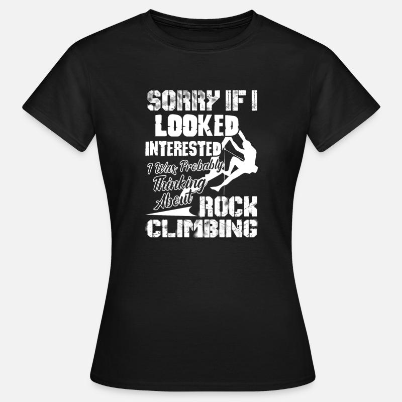 Rock Climbing Thinking About Rock Climbing - Women's T-Shirt - black