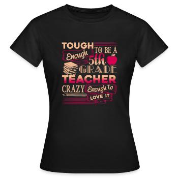 5th Grade Teacher Proud 5th Grade Teacher - Women's T-Shirt - black - Front - AI Model Female 172 dark (172cm)