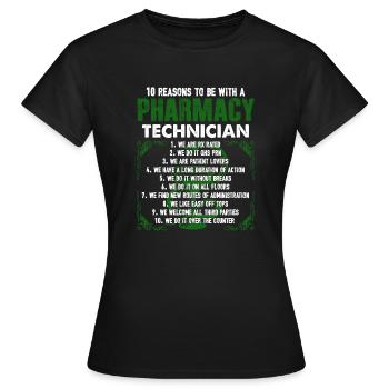 10 Reasons To Be With A Pharmacy Technician - Women's T-Shirt - black - Front - AI Model Female 172 dark (172cm)