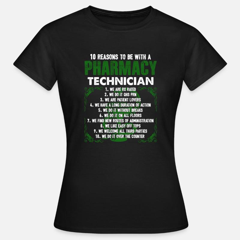 10 Reasons To Be With A Pharmacy Technician - Women's T-Shirt - black
