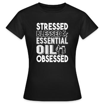 Stressed Essential Oil Obsessed - Women's T-Shirt - black - Front - AI Model Female 172 dark (172cm)