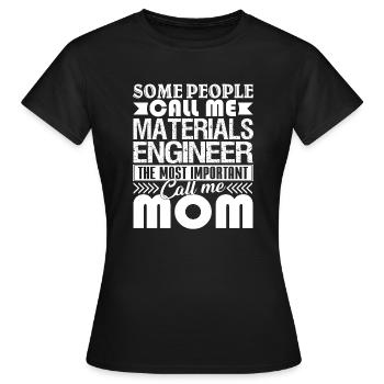 Materials Engineer Materials Engineer Mom - Women's T-Shirt - black - Front - AI Model Female 172 dark (172cm)