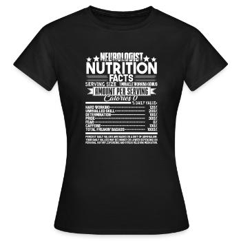 Neurologist Nutrition Facts - Women's T-Shirt - black - Front - AI Model Female 172 dark (172cm)