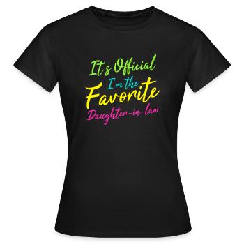 I'm The Favorite Daughter-In-Law - Women's T-Shirt - black - Front - AI Model Female 172 dark (172cm)