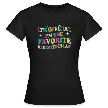 I'm The Favorite Daughter-In-Law - Women's T-Shirt - black - Front - AI Model Female 172 dark (172cm)