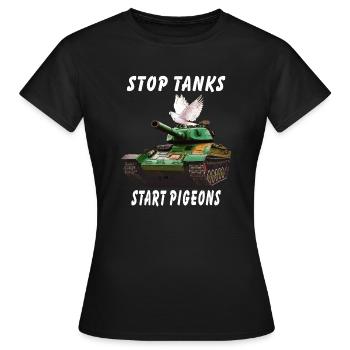 STOP TANKS START PIGEONS - T-shirt Femme - noir - Devant - AI Model Female 172 dark (172cm)