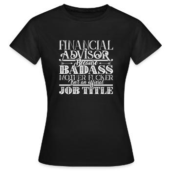 Financial Advisor Job Title - Women's T-Shirt - black - Front - AI Model Female 172 dark (172cm)